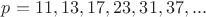 $p=11,13,17,23,31,37,...$