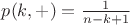 $p(k,+)=\frac 1 {n-k+1}$