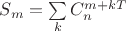 $S_m=\sum\limits_{k}^{}C_n^{m+kT}$
