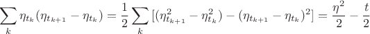 $$\sum\limits_k {{\eta _{{t_k}}}({\eta _{{t_{k + 1}}}} - {\eta _{{t_k}}})}  = \frac{1}
{2}\sum\limits_k {[(\eta _{{t_{k + 1}}}^2 - \eta _{{t_k}}^2)}  - {({\eta _{{t_{k + 1}}}} - {\eta _{{t_k}}})^2}] = \frac{{{\eta ^2}}}
{2} - \frac{t}
{2}$$