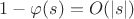 $1-\varphi(s) = O(|s|)$