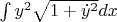 $\[\int {y^2 \sqrt {1 + \dot y^2 } dx} \]$