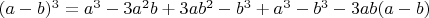 $(a-b)^3=a^3-3a^2b+3ab^2-b^3+a^3-b^3-3ab(a-b)$