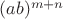 $ (ab)^{m+n}$