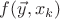 $f(\vec{y},x_k)$