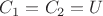 $C_1 = C_2 = U$