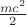 $\frac{m{c}^{2}}{2}$
