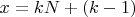 $x=kN+(k-1)$