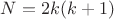 $N=2k(k+1)$ $N=2k(k+1)$