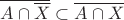 $\overline{A\cap \overline{X}}\subset\overline{A\cap X}$
