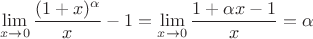 $$\lim_{x \to 0}{\dfrac{(1+x)^\alpha}{x}-1}=\lim_{x \to 0}{\dfrac{1+ \alpha x -1}{x}}=\alpha$$