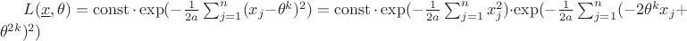 $L(\underline{x},\theta)=\operatorname{const}\cdot\exp(-\frac{1}{2a}\sum_{j=1}^{n}(x_{j}-\theta^{k})^{2})=\operatorname{const}\cdot\exp(-\frac{1}{2a}\sum_{j=1}^{n}x_{j}^{2})\cdot\exp(-\frac{1}{2a}\sum_{j=1}^{n}(-2\theta^{k}x_{j}+\theta^{2k})^{2})$