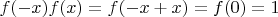 $f(-x)f(x)=f(-x+x)=f(0)=1$