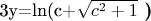 3y=ln(c+\sqrt{c^2+1}\textbf{ )}