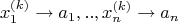 $$x_{1}^{(k)} \to a_{1},.., x_{n}^{(k)} \to a_{n}$$
