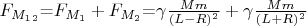 $F_{M_1_2}$=$F_{M_1}+F_{M_2}$=$\gamma\frac{Mm}{(L-R)^2}+\gamma\frac{Mm}{(L+R)^2}$