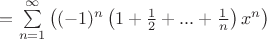 $=\sum\limits_{n=1}^{\infty}\left( (-1)^n \left( 1+ \frac{1}{2} + ... + \frac{1}{n}\right) x^n \right)$