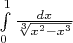 \int\limits_{0}^{1}\frac{dx}{\sqrt[3]{x^2-x^3} }