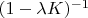 $(1 - \lambda K)^{-1}$