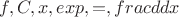 $f,C,x,exp,=, frac{d}{dx}$