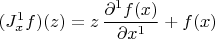 $$(J^1_{x}f)(z) = z \, \frac{\partial^1 f(x)}{\partial x^1} +f(x) $$