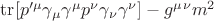 $\operatorname{tr}[p'^\mu\gamma_{\mu}\gamma^\mu p^\nu\gamma_{\nu}\gamma^\nu]-g^\mu^\nu m^2$