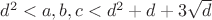 $d^2<a,b,c<d^2+d+3\sqrt{d}$