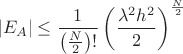 $$ |E_A| \le \frac{1}{\left(\frac{N}{2}\right)!} \left(\frac{\lambda^2 h^2}{2}\right)^{\frac{N}{2}} $$