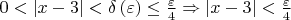 $\[0 < \left| {x - 3} \right| < \delta \left( \varepsilon  \right) \le \frac{\varepsilon }{4} \Rightarrow \left| {x - 3} \right| < \frac{\varepsilon }{4}\]$