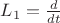 $L_1=\frac {d} {dt}$