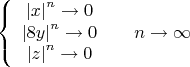 \[
\left\{ {\begin{array}{*{20}c}
   {\left| x \right|^n  \to 0}  \\
   {\left| {8y} \right|^n  \to 0}  \\
   {\left| z \right|^n  \to 0}  \\
\end{array}} \right.\;\quad n \to \infty 
\]