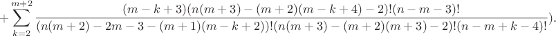$$
+ \sum\limits_{k=2}^{m+2} \frac{(m-k+3)(n(m+3) - (m+2)(m-k+4) - 2)!(n - m - 3)!}{(n(m+2) - 2m - 3 - (m+1)(m-k+2))!(n(m+3) - (m+2)(m+3) - 2)!(n-m+k-4)!}).
$$