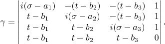 $ \gamma=\begin{vmatrix}
i (\sigma-a_1) & -(t-b_2) & -(t-b_3) & 1 \\ 
t-b_1 & i (\sigma-a_2) & -(t-b_3) & 1 \\ 
t-b_1 & t-b_2 & i (\sigma-a_3) & 1 \\ 
t-b_1 & t-b_2 & t-b_3 & 0
\end{vmatrix}. $