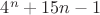 $4^n+15n-1$ $4^n+15n-1$