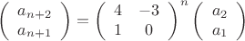 $$
\left(
\begin{array}{c}
a_{n+2} \\ a_{n+1}
\end{array}\right) =
\left(
\begin{array}{cc}
4 & -3 \\
1 & 0
\end{array}\right)^n
\left(
\begin{array}{c}
a_2 \\ a_1
\end{array}\right)
$$