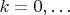 $k=0, &hellip;$