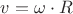 ${v}={\omega}\cdot{R}$