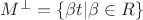 $M^{ \perp}= \left\lbrace \beta t \vert \beta \in R \right\rbrace$