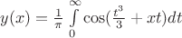 $y(x)=\frac{1}{\pi}\int\limits_{0}^{\infty}\cos(\frac{t^3}{3}+xt)dt$