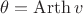 $$\theta = \mathrm{Arth}\,v$$