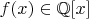 $f(x) \in \mathbb{Q}[x]$