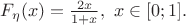 $F_{\eta}(x)=\frac{2x}{1+x},\ x\in[0;1].$