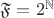$\mathfrak F = 2^\mathbb N$