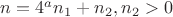 $n=4^an_1+n_2, n_2>0$
