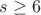 $s\ge 6$