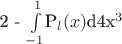 2 - \int\limits_{-1}^1 $P_l(x)$d4x^3