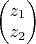 $\begin{pmatrix}z_1\\ z_2\end{pmatrix}$