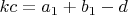 $kc=a_1+b_1-d$