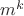 $m^{k}$