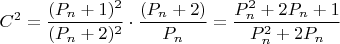 $$C^2=\frac{(P_n+1)^2}{(P_n+2)^2}\cdot\frac{(P_n+2)}{P_n}=\frac{P_{n}^2 +2P_n+1}{P_{n}^2 +2P_n}
$$